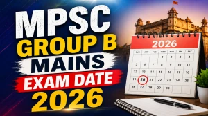 MPSC Group B Exam Date 2026 – Complete Schedule, Pattern & Official Updates MPSC Group B Exam Date 2026 – Complete Schedule, Pattern & Official Updates