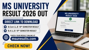 MS University Result 2026 Out - Direct Link to Download B.Com LL.B, B.A LL.B 10th Semester Result at msuresults.com MS University Result 2026 Out - Direct Link to Download B.Com LL.B, B.A LL.B 10th Semester Result at msuresults.com
