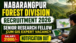 Nabarangpur Forest Division Senior Research Fellow cum GIS Expert Recruitment 2026 - Apply Online Nabarangpur Forest Division Senior Research Fellow cum GIS Expert Recruitment 2026 - Apply Online