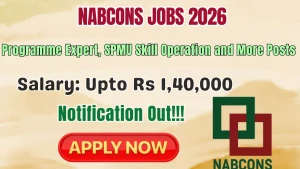 NABCONS Recruitment 2026 - Apply Online for Programme Expert, SPMU Skill Operation and More Posts