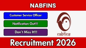 NABFINS Customer Service Officer Recruitment 2026 - Apply Online NABFINS Customer Service Officer Recruitment 2026 - Apply Online