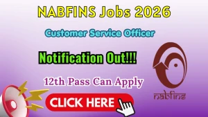 NABFINS Customer Service Officer Recruitment 2026 - Apply Online