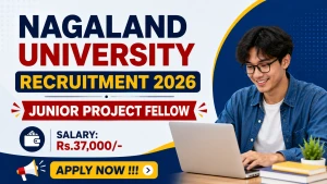 Nagaland University Junior Project Fellow Recruitment 2026 - Apply Online