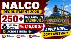 NALCO Non-Executive Recruitment 2026 Notification Out - Apply Online for 268 Technician, Operator and More Posts NALCO Non-Executive Recruitment 2026 Notification Out - Apply Online for 268 Technician, Operator and More Posts