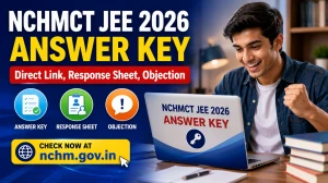 NCHMCT JEE 2026 Answer Key Out- Direct Link, Response Sheet, Objection at nchm.gov.in