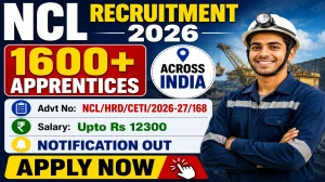 NCL Apprentices Recruitment 2026 Notification Out - Apply Online for 1607 Graduate, Diploma, Trade Apprentice Posts NCL Apprentices Recruitment 2026 Notification Out - Apply Online for 1607 Graduate, Diploma, Trade Apprentice Posts