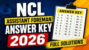NCL Assistant Foreman Answer Key 2026 OUT - Download PDF, Response Sheet & Objection Link