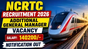 NCRTC Additional General Manager Recruitment 2026 - Apply Online