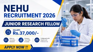 NEHU Junior Research Fellow Recruitment 2026 - Apply Online NEHU Junior Research Fellow Recruitment 2026 - Apply Online