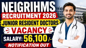 NEIGRIHMS Junior Resident Doctors Recruitment 2026 - Apply Online for 24 Posts