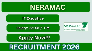 NERAMAC IT Executive Recruitment 2026 - Walkin