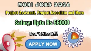 NGRI Recruitment 2026 - Walkin for 32 Project Assistant, Project Associate and More Posts