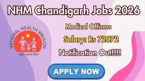 NHM Chandigarh Medical Officers Recruitment 2026 - Walkin