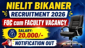 NIELIT Bikaner FOC cum Faculty Recruitment 2026 - Walkin