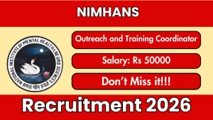 NIMHANS Outreach and Training Coordinator Recruitment 2026 - Walkin