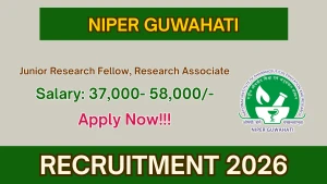 NIPER Guwahati Recruitment 2026 - Apply Online for Junior Research Fellow, Research Associate Posts