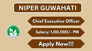 NIPER Guwahati Chief Executive Officer Recruitment 2026 - Apply Online NIPER Guwahati Chief Executive Officer Recruitment 2026 - Apply Online