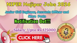 NIPER Hajipur Recruitment 2026 - Apply Online for Junior Civil Engineer, Accounts Officer and More Posts NIPER Hajipur Recruitment 2026 - Apply Online for Junior Civil Engineer, Accounts Officer and More Posts
