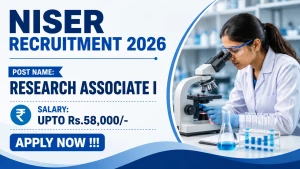 NISER Research Associate I Recruitment 2026 - Apply Online