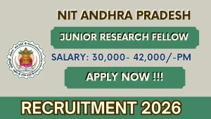 NIT Andhra Pradesh Junior Research Fellow Recruitment 2026 - Apply Online NIT Andhra Pradesh Junior Research Fellow Recruitment 2026 - Apply Online