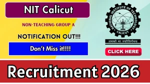 NIT Calicut Non-Teaching Recruitment 2026 - Apply Online for Executive Engineer, Technical Officer and More Posts