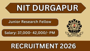 NIT Durgapur Junior Research Fellow Recruitment 2026 - Apply Online