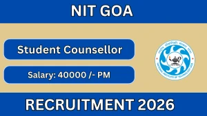 NIT Goa Student Counsellor Recruitment 2026 - Apply Online NIT Goa Student Counsellor Recruitment 2026 - Apply Online
