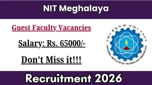 NIT Meghalaya Guest Faculty Recruitment 2026 - Apply Online Posts NIT Meghalaya Guest Faculty Recruitment 2026 - Apply Online Posts