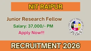 NIT Raipur Junior Research Fellow Recruitment 2026 - Apply Online NIT Raipur Junior Research Fellow Recruitment 2026 - Apply Online
