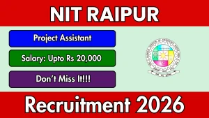 NIT Raipur Project Assistant Recruitment 2026 - Walkin NIT Raipur Project Assistant Recruitment 2026 - Walkin