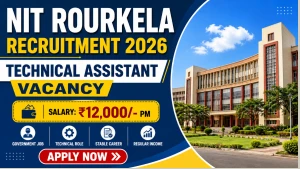 NIT Rourkela Technical Assistant Recruitment 2026 - Apply Online