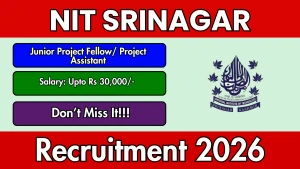 NIT Srinagar Recruitment 2026 - Apply Online for Junior Project Fellow / Project Assistant posts