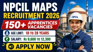 NPCIL MAPS Apprentices Recruitment 2026 - Apply Offline for 158 Trade, Diploma and Graduate Apprentices Posts
