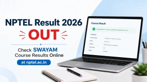 NPTEL Result 2026 OUT - Check SWAYAM Course Results Online at nptel.ac.in