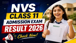 NVS Class 11 Admission Exam Result 2026 - Result Out, Direct Link to Check at navodaya.gov.in NVS Class 11 Admission Exam Result 2026 - Result Out, Direct Link to Check at navodaya.gov.in