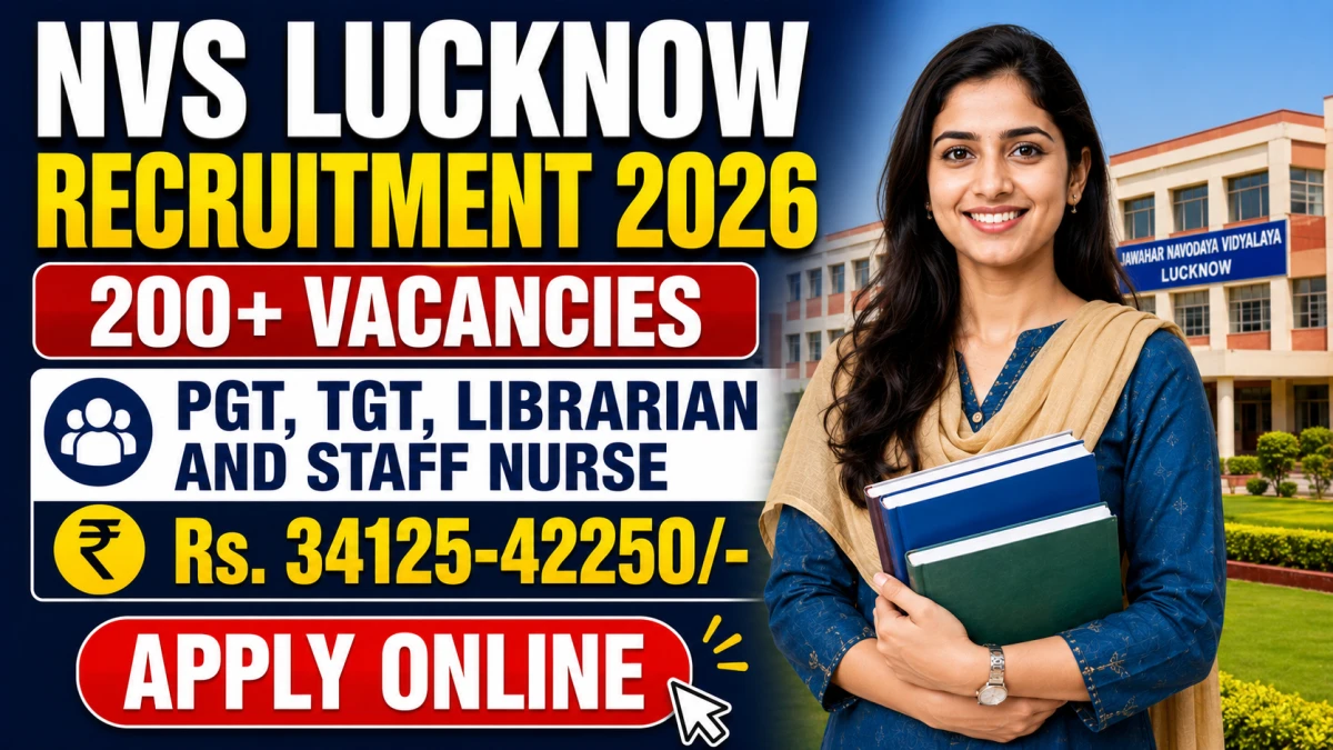 NVS Lucknow Recruitment 2026 - Apply Online for 217 PGT, TGT, Librarian and Staff Nurse Posts