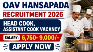OAV Hansapada Recruitment 2026 - Apply Offline for Head Cook and Assistant Cook Posts OAV Hansapada Recruitment 2026 - Apply Offline for Head Cook and Assistant Cook Posts