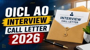 OICL AO Interview Call Letter 2026 OUT - Download Here OICL AO Interview Call Letter 2026 OUT - Download Here