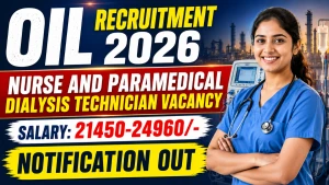 Oil India Recruitment 2026 - Walkin for Nurse and Paramedical Dialysis Technician Posts