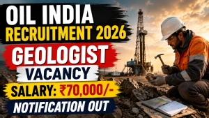 Oil India Geologist Recruitment 2026 - Walkin