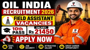 Oil India Contractual Field Assistant Recruitment 2026 - Walkin