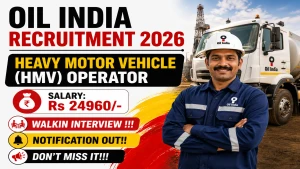 Oil India Heavy Motor Vehicle Operator Recruitment 2026 - Walkin for 16 Posts Oil India Heavy Motor Vehicle Operator Recruitment 2026 - Walkin for 16 Posts