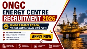 ONGC Energy Centre Recruitment 2026 - Apply Online for Junior Project Fellow, Project Associates and More Posts ONGC Energy Centre Recruitment 2026 - Apply Online for Junior Project Fellow, Project Associates and More Posts