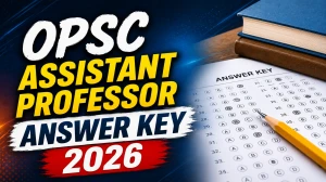 OPSC Assistant Professor Answer Key 2026 – Download PDF, Response Sheet & Objection Link OPSC Assistant Professor Answer Key 2026 – Download PDF, Response Sheet & Objection Link