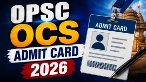 OPSC OCS Admit Card 2026 (Out) - Download Prelims Hall Ticket at opsc.gov.in