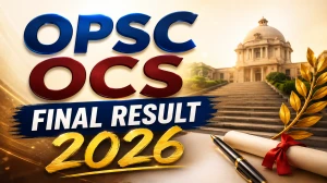 OPSC OCS Final Result 2026 OUT (Direct Link) - Download Scorecard @ opsc.gov.in OPSC OCS Final Result 2026 OUT (Direct Link) - Download Scorecard @ opsc.gov.in