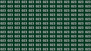 Optical Illusion Challenge: Can You Spot the Number 028 Hidden Among 023 in Just 6 Seconds?