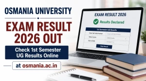Osmania University Exam Result 2026 Out - Check 1st Semester UG Results Online at osmania.ac.in