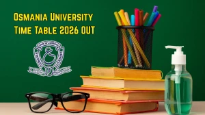 Osmania University Time Table 2026 OUT - Download Revised UG CBCS Exam Schedule PDF at ouexams.in