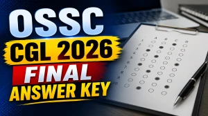 OSSC CGL Final Answer Key 2026 Out - Download PDF, Response Sheet & Objection Link OSSC CGL Final Answer Key 2026 Out - Download PDF, Response Sheet & Objection Link